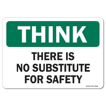 OSHA Think Sign, There Is No Substitute For Safety, 14in X 10in Rigid Plastic